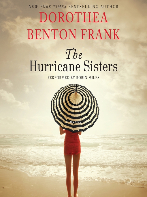 Title details for The Hurricane Sisters by Dorothea Benton Frank - Available